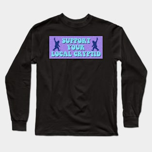 Support Your Local Cryptid, Funny Cryptid Bumper Long Sleeve T-Shirt